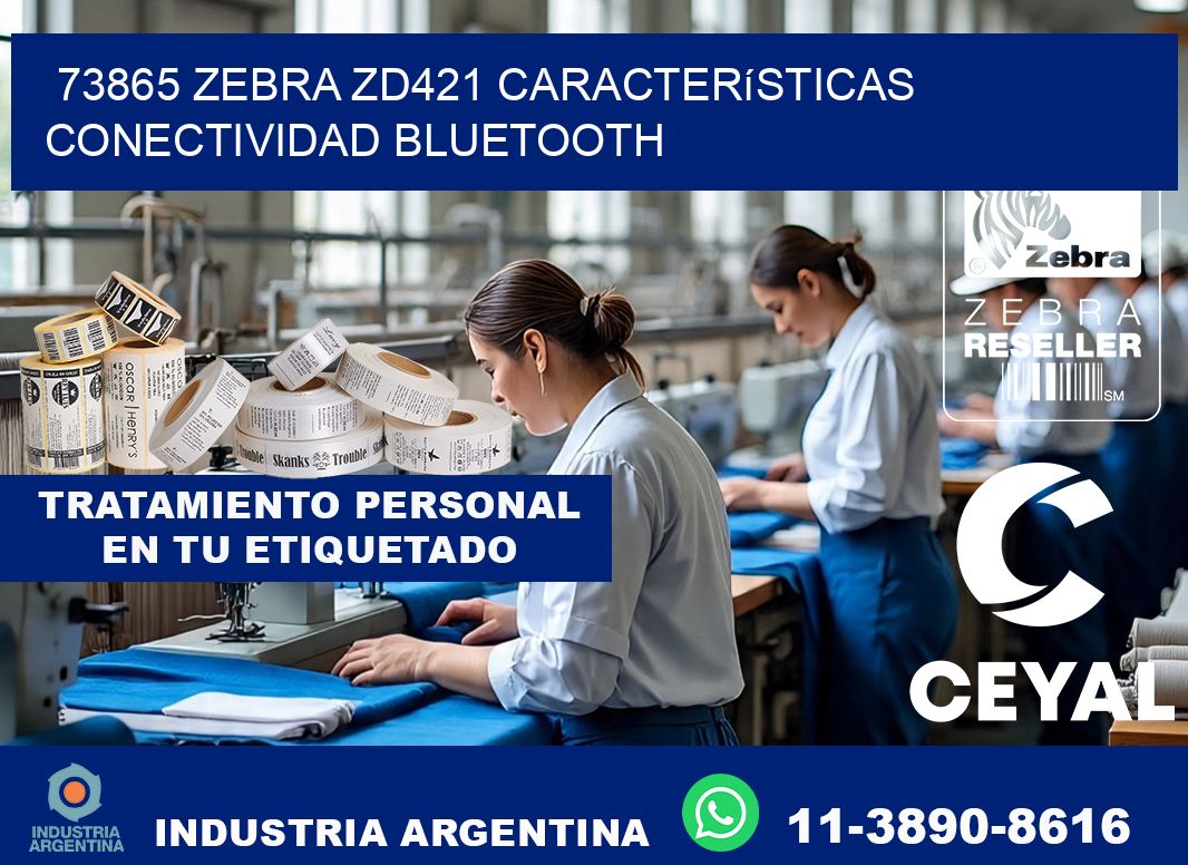 73865 Zebra ZD421 características conectividad Bluetooth