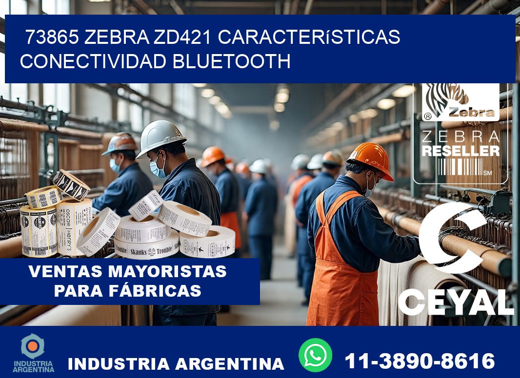 73865 Zebra ZD421 características conectividad Bluetooth