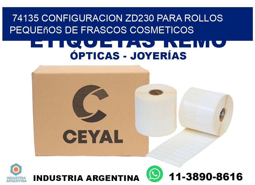 74135 configuracion zd230 para rollos pequeños de frascos cosmeticos
