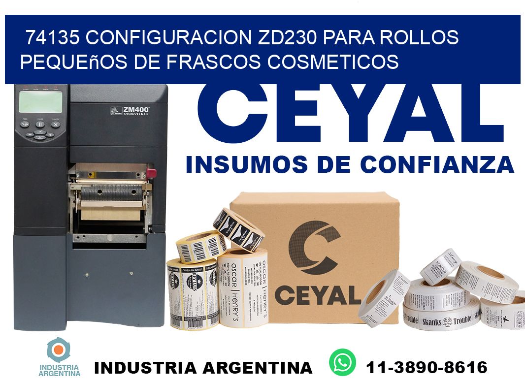 74135 configuracion zd230 para rollos pequeños de frascos cosmeticos