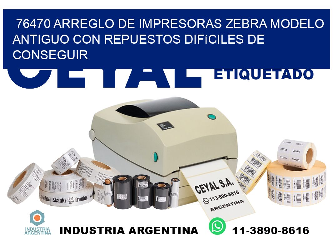 76470 arreglo de impresoras zebra modelo antiguo con repuestos difíciles de conseguir