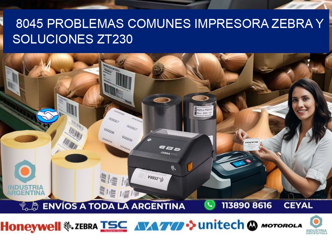 8045 problemas comunes impresora Zebra y soluciones ZT230