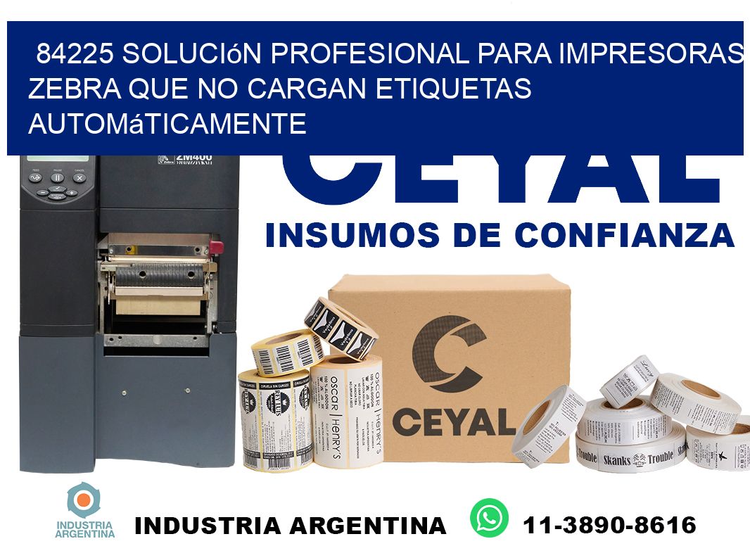 84225 solución profesional para impresoras zebra que no cargan etiquetas automáticamente