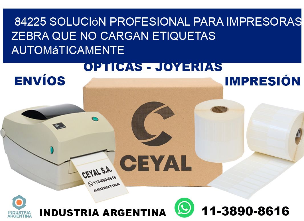 84225 solución profesional para impresoras zebra que no cargan etiquetas automáticamente
