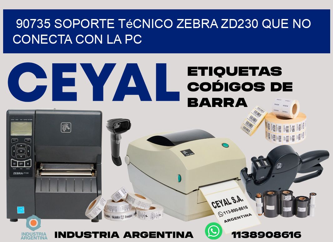 90735 soporte técnico zebra zd230 que no conecta con la pc