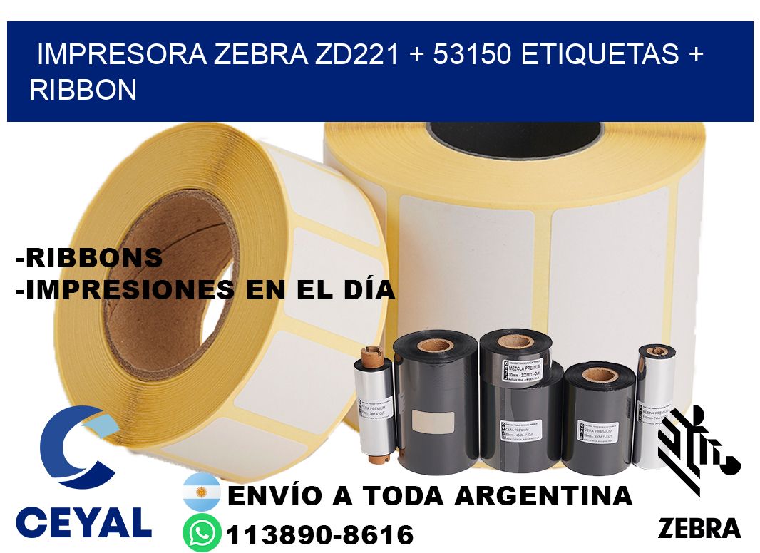 impresora zebra zd221 + 53150 etiquetas + ribbon