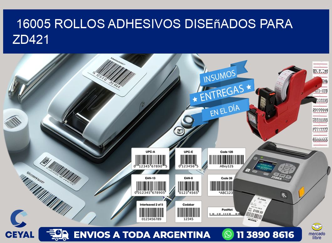 16005 rollos adhesivos diseñados para zd421
