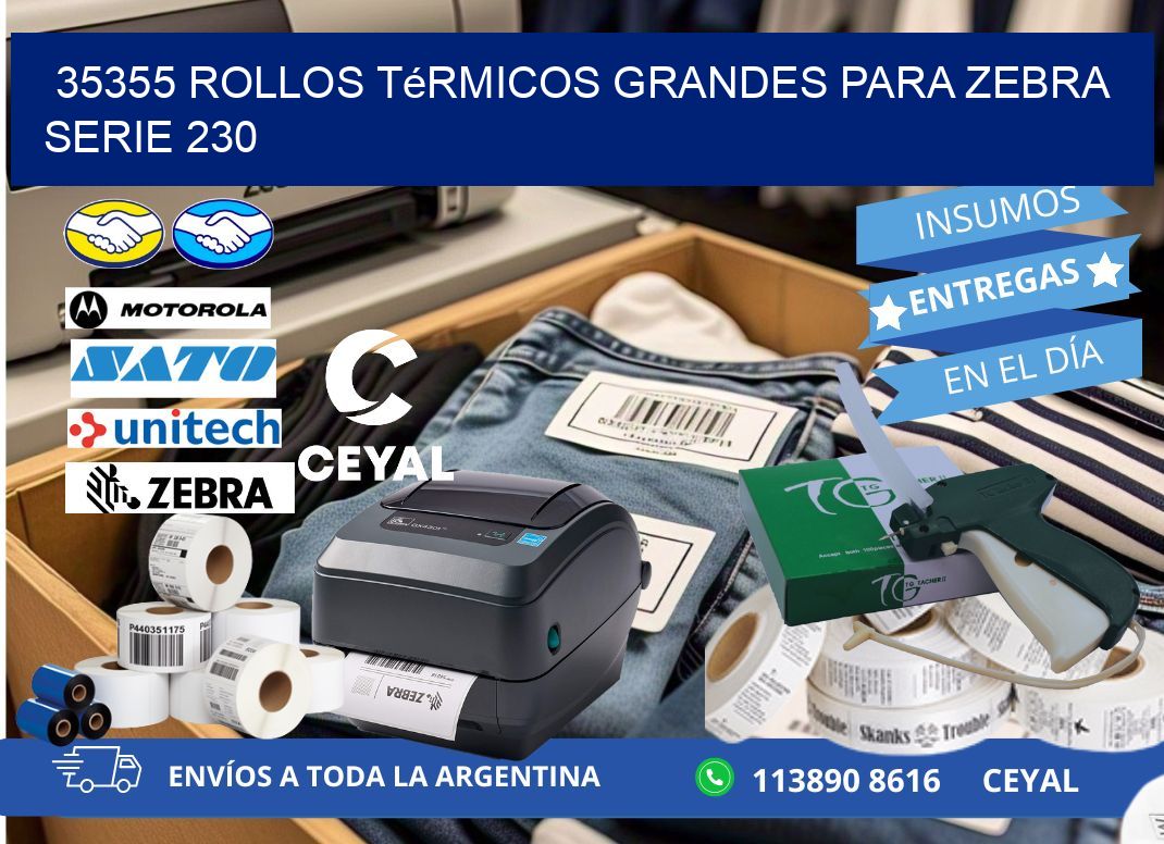 35355 rollos térmicos grandes para zebra serie 230