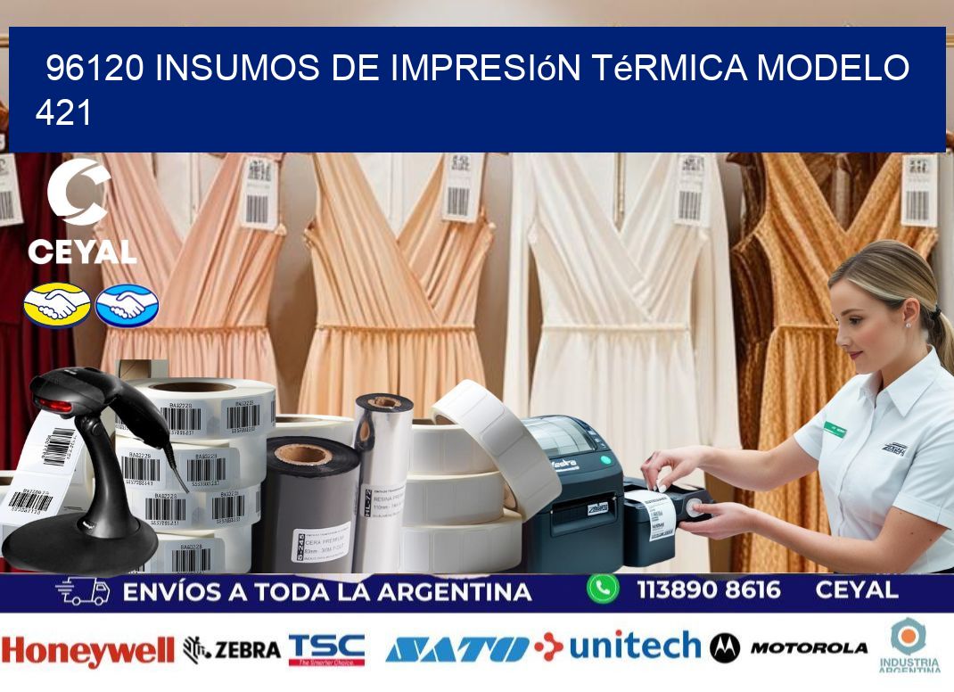 96120 insumos de impresión térmica modelo 421