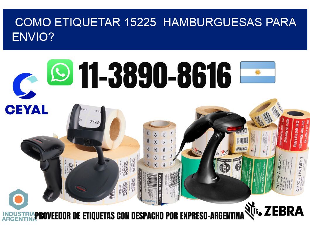 como etiquetar 15225  hamburguesas para envio?