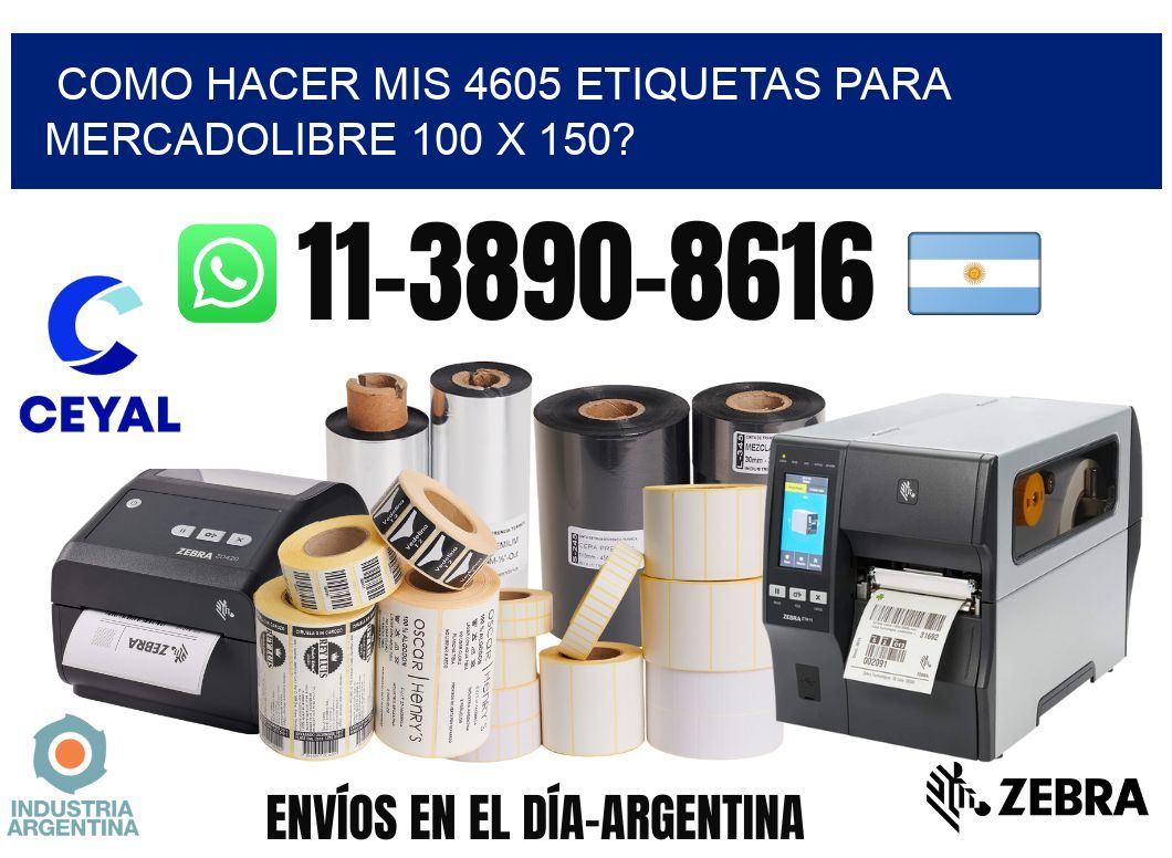 como hacer mis 4605 etiquetas para mercadolibre 100 x 150?