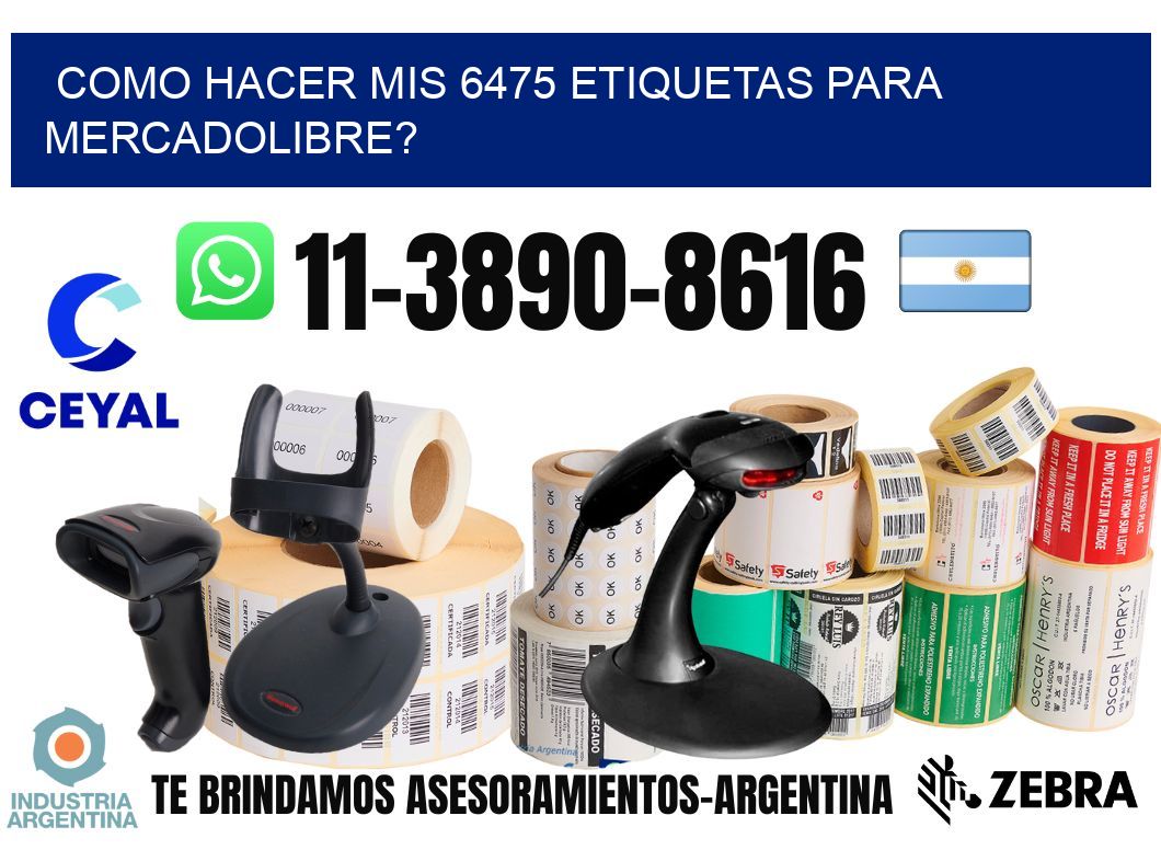 como hacer mis 6475 etiquetas para mercadolibre?