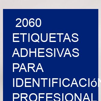 2060 Etiquetas adhesivas para identificación profesional