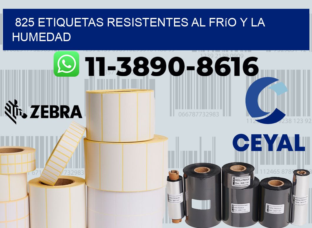 825 Etiquetas resistentes al frío y la humedad