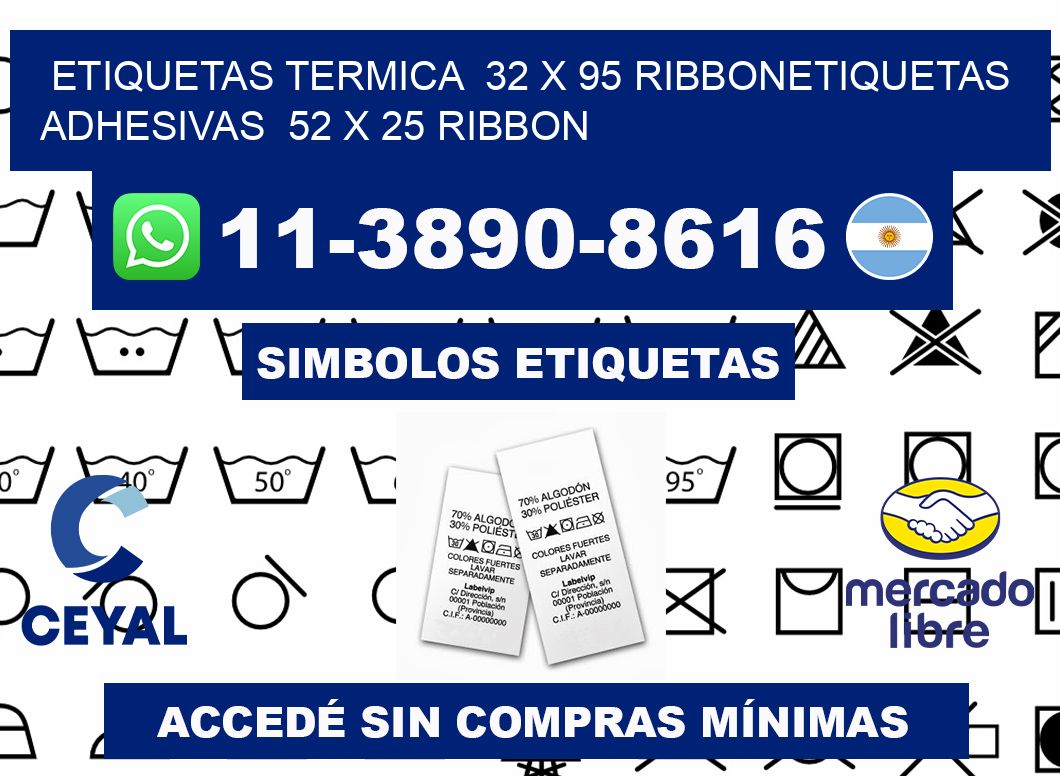 Etiquetas termica  32 x 95 ribbonEtiquetas adhesivas  52 x 25 ribbon