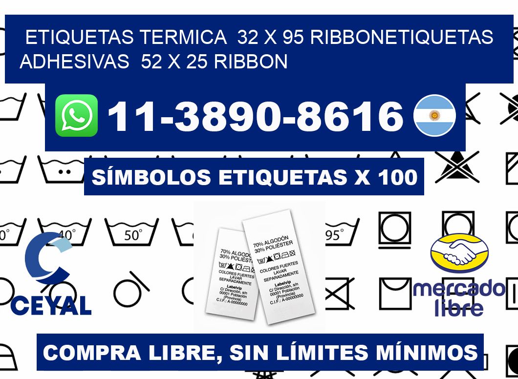 Etiquetas termica  32 x 95 ribbonEtiquetas adhesivas  52 x 25 ribbon