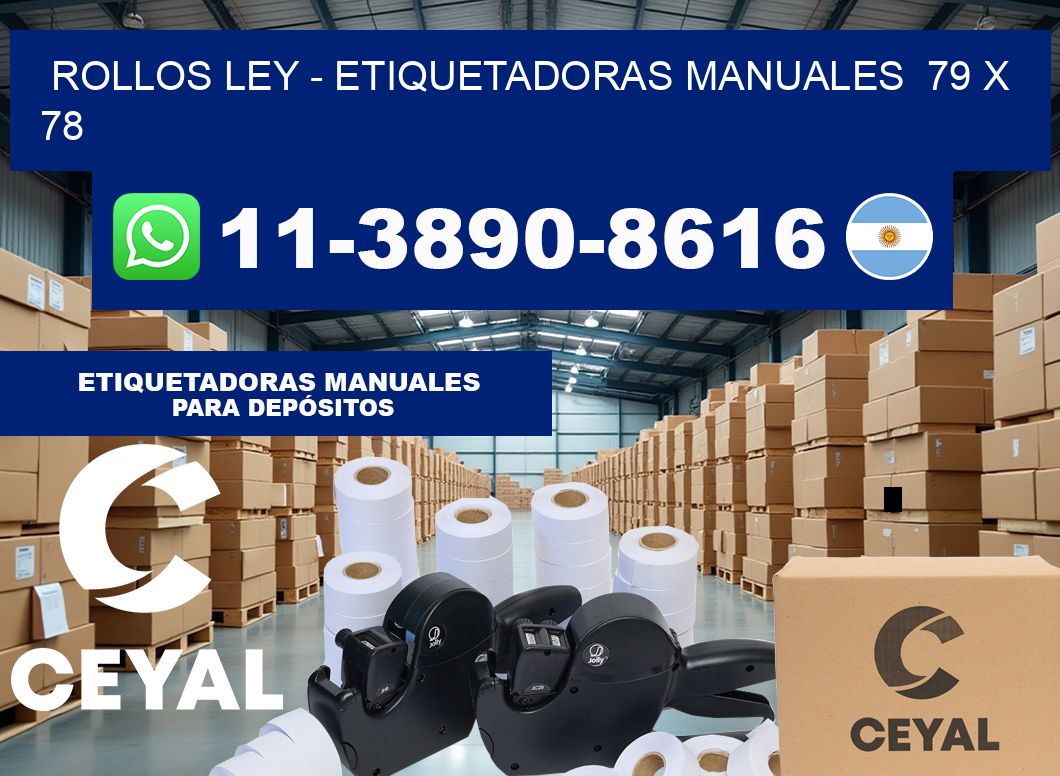 Rollos ley – Etiquetadoras Manuales  79 x 78