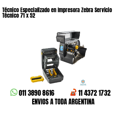 Técnico Especializado en Impresora Zebra Servicio Técnico 71 x 52