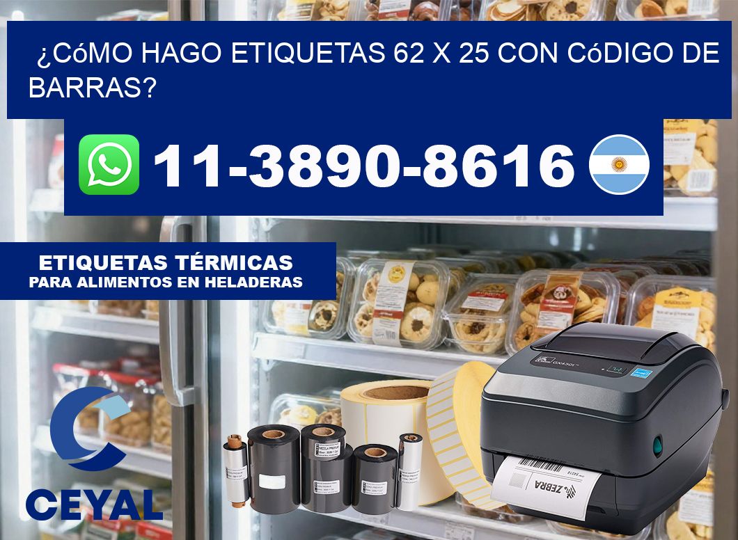 ¿Cómo hago etiquetas 62 x 25 con código de barras?
