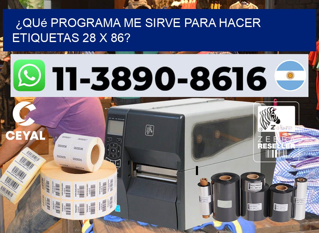 ¿Qué programa me sirve para hacer etiquetas 28 x 86?
