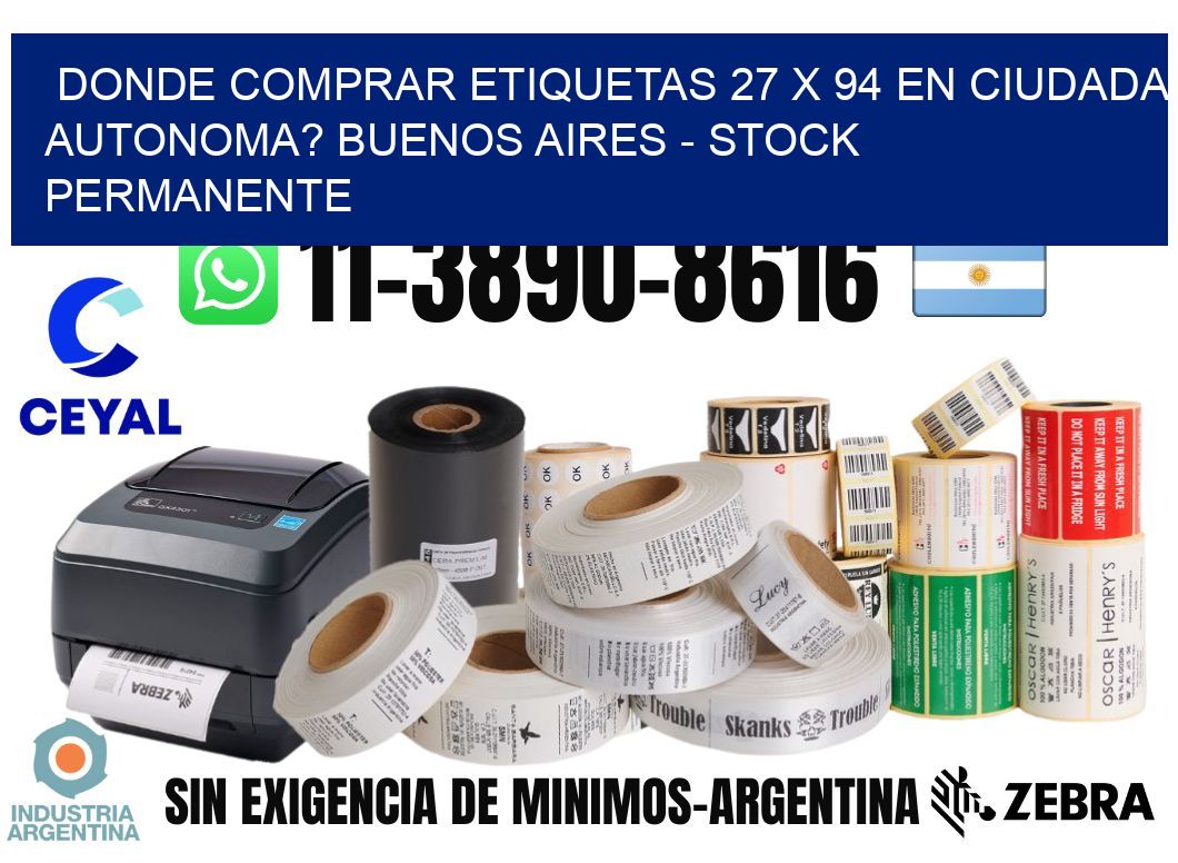Donde Comprar etiquetas 27 x 94 en CIUDADA AUTONOMA? Buenos Aires - Stock permanente