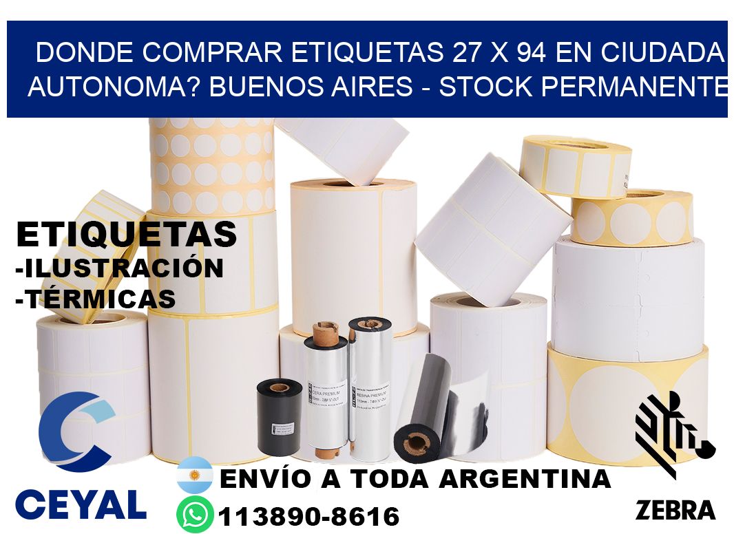 Donde Comprar etiquetas 27 x 94 en CIUDADA AUTONOMA? Buenos Aires - Stock permanente