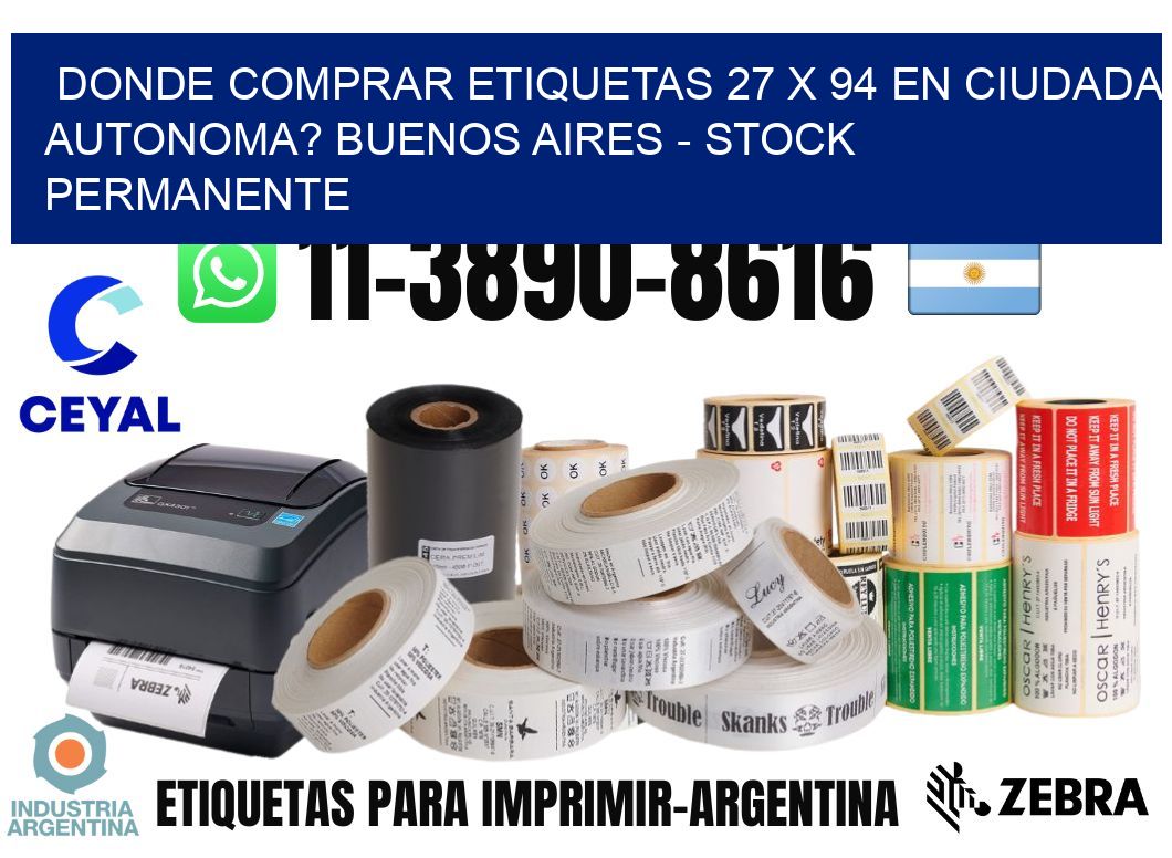 Donde Comprar etiquetas 27 x 94 en CIUDADA AUTONOMA? Buenos Aires - Stock permanente