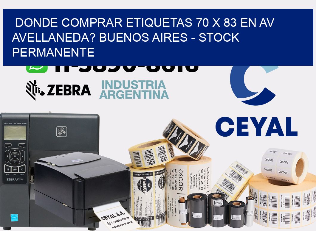 Donde Comprar etiquetas 70 x 83 en AV AVELLANEDA? Buenos Aires - Stock permanente