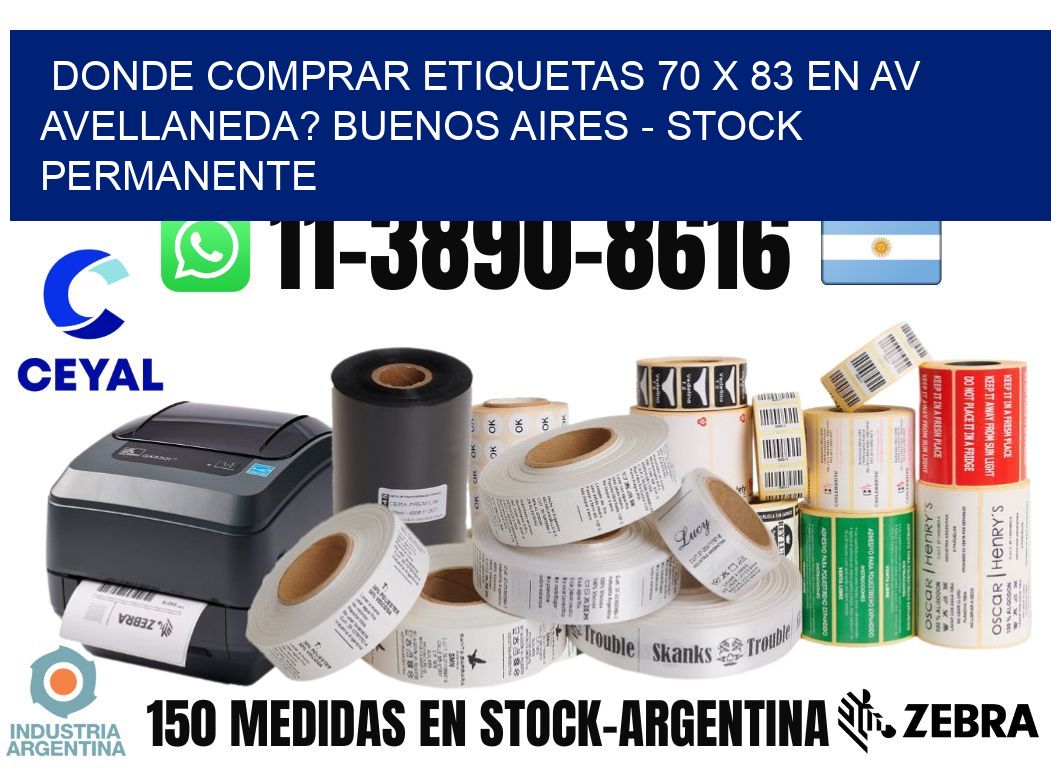 Donde Comprar etiquetas 70 x 83 en AV AVELLANEDA? Buenos Aires - Stock permanente