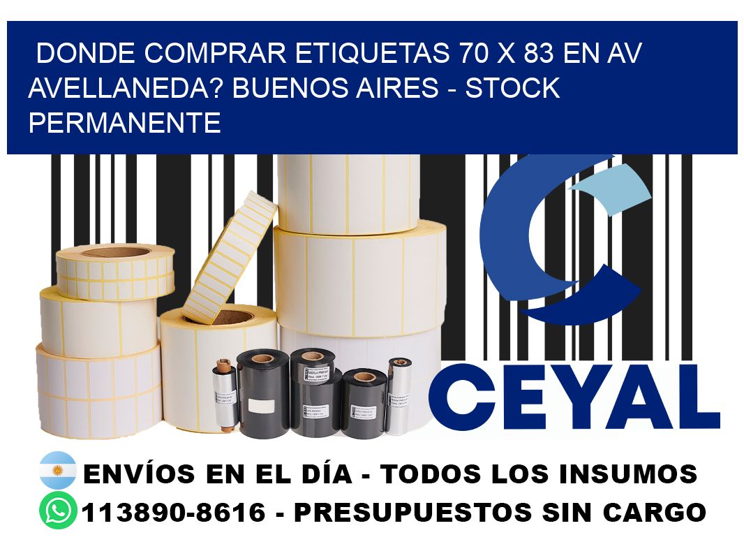 Donde Comprar etiquetas 70 x 83 en AV AVELLANEDA? Buenos Aires - Stock permanente