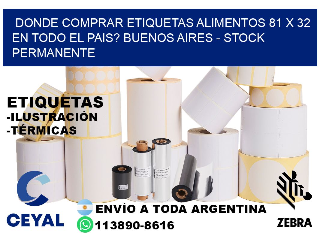 Donde Comprar etiquetas alimentos 81 x 32 en TODO EL PAIS? Buenos Aires - Stock permanente