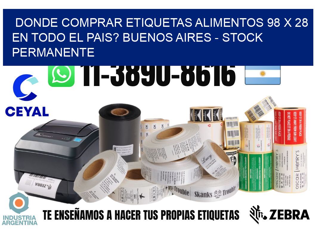 Donde Comprar etiquetas alimentos 98 x 28 en TODO EL PAIS? Buenos Aires - Stock permanente
