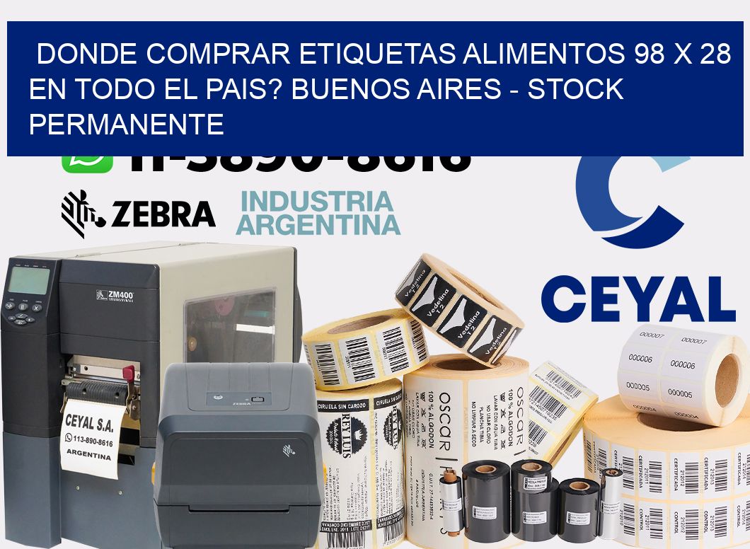 Donde Comprar etiquetas alimentos 98 x 28 en TODO EL PAIS? Buenos Aires - Stock permanente