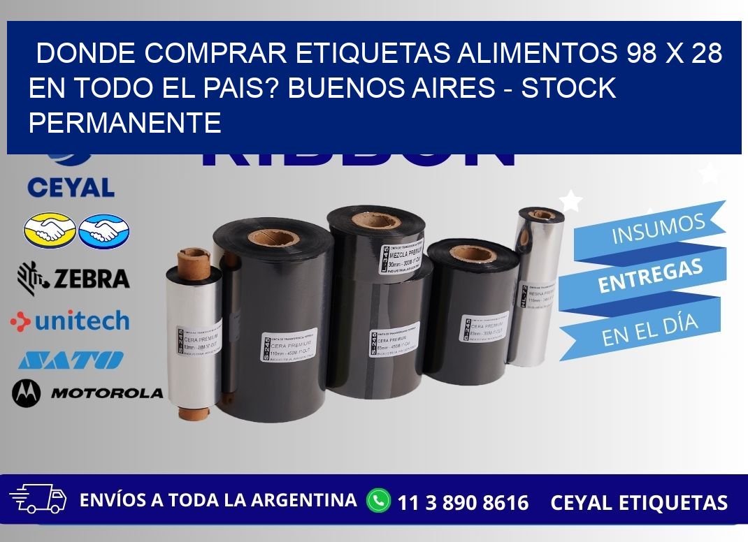 Donde Comprar etiquetas alimentos 98 x 28 en TODO EL PAIS? Buenos Aires - Stock permanente