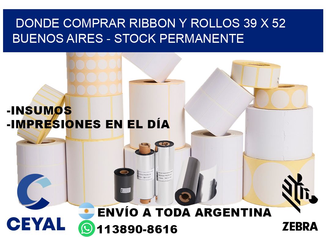 Donde Comprar ribbon y rollos 39 x 52 Buenos Aires - Stock permanente