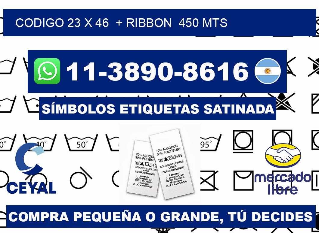 codigo 23 x 46  + ribbon  450 mts