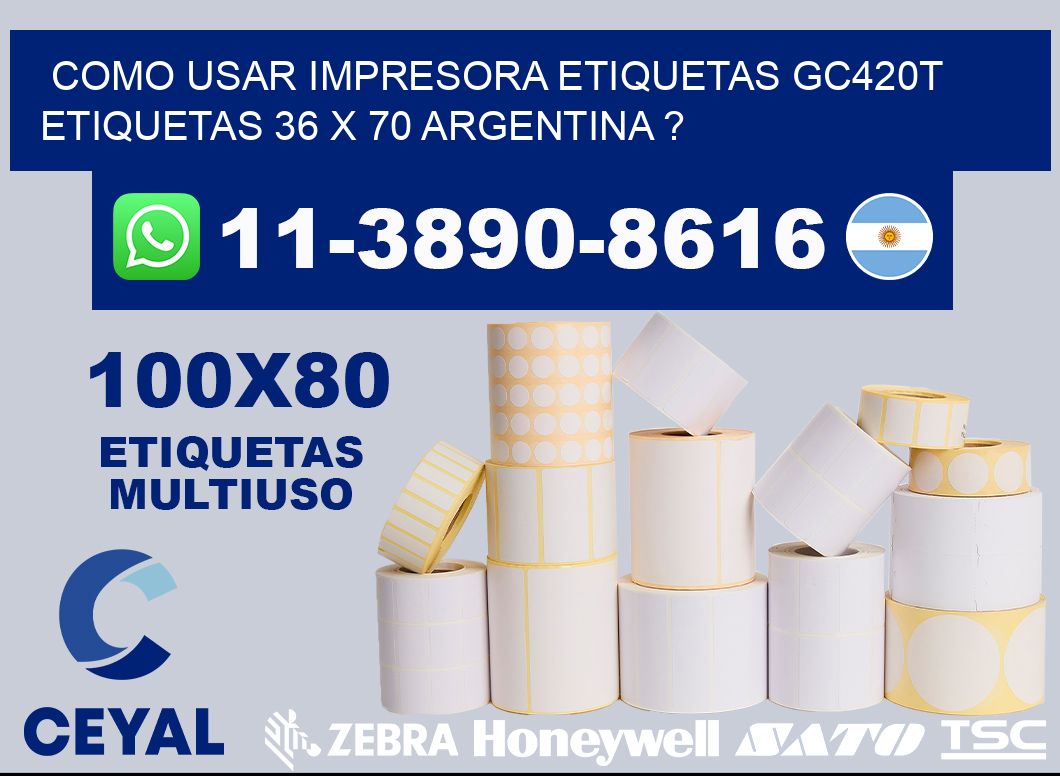 como usar impresora etiquetas gc420t etiquetas 36 x 70 argentina ?