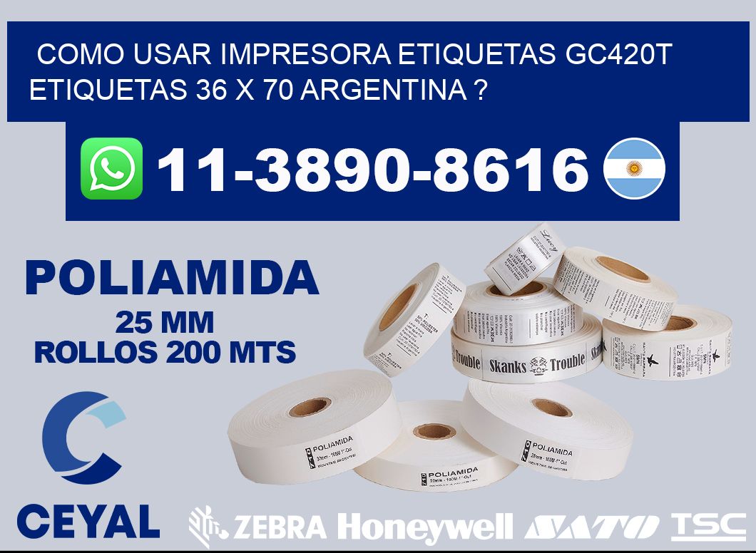 como usar impresora etiquetas gc420t etiquetas 36 x 70 argentina ?