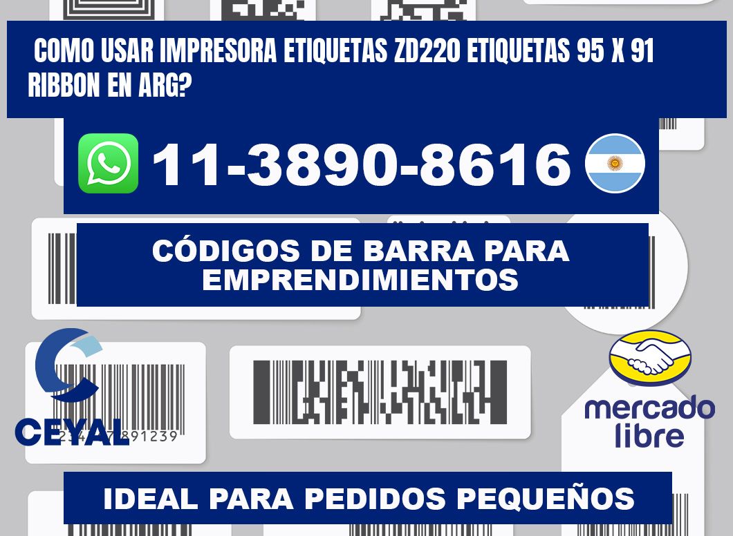 como usar impresora etiquetas zd220 etiquetas 95 x 91 ribbon en ARG?