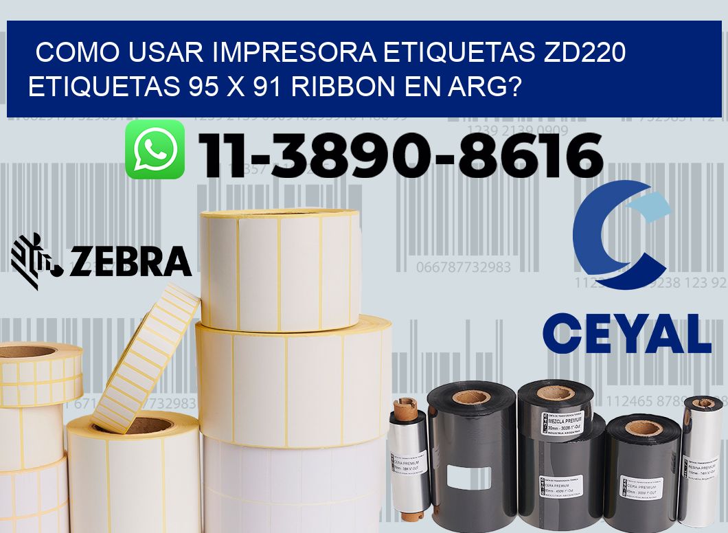 como usar impresora etiquetas zd220 etiquetas 95 x 91 ribbon en ARG?