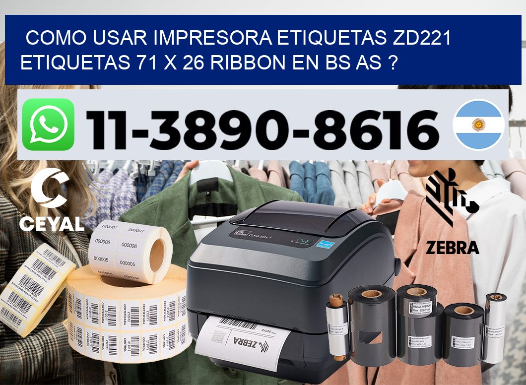 como usar impresora etiquetas zd221 etiquetas 71 x 26 ribbon en BS AS ?