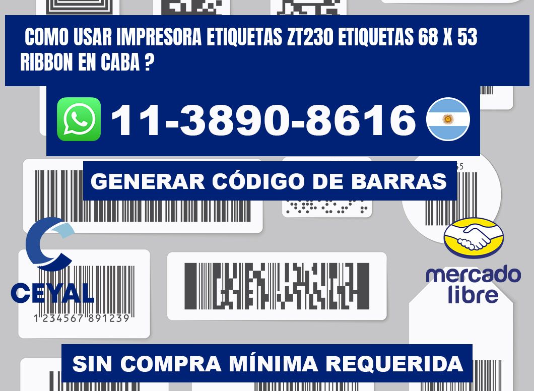 como usar impresora etiquetas zt230 etiquetas 68 x 53 ribbon en CABA ?