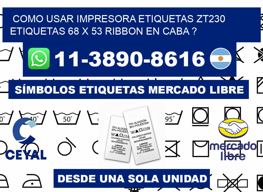 como usar impresora etiquetas zt230 etiquetas 68 x 53 ribbon en CABA ?