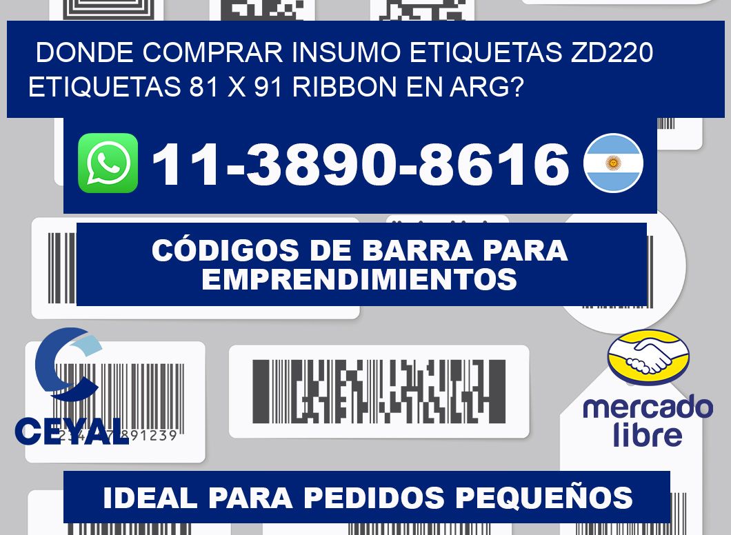 donde comprar insumo etiquetas zd220 etiquetas 81 x 91 ribbon en ARG?