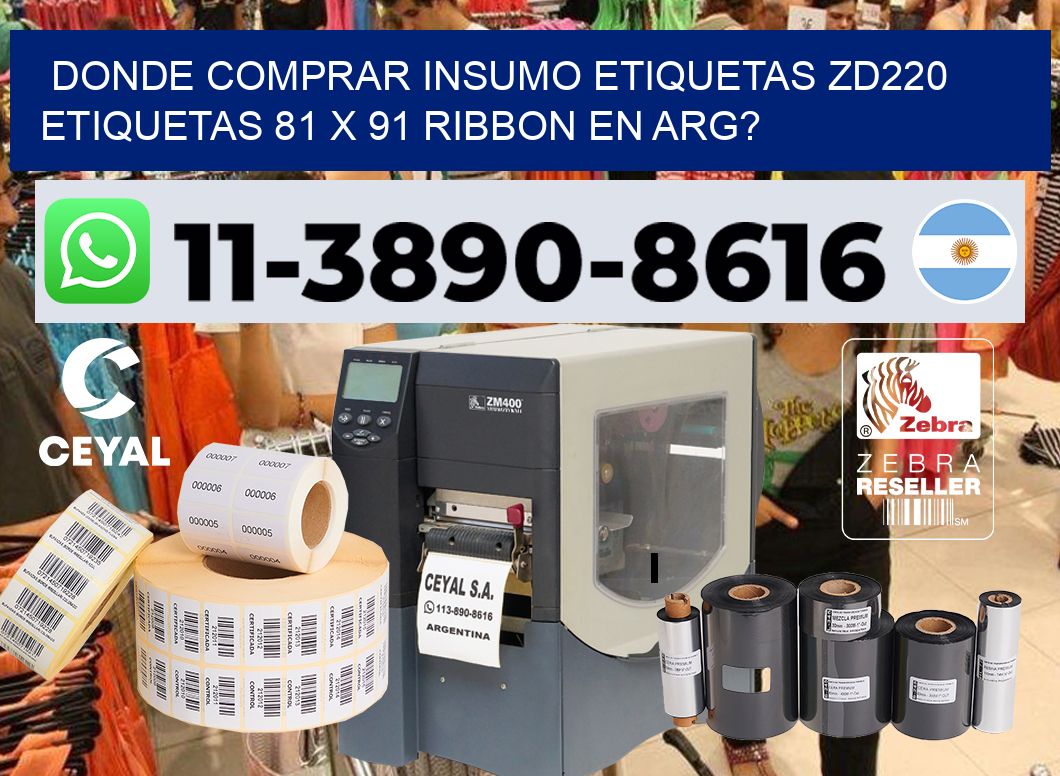 donde comprar insumo etiquetas zd220 etiquetas 81 x 91 ribbon en ARG?