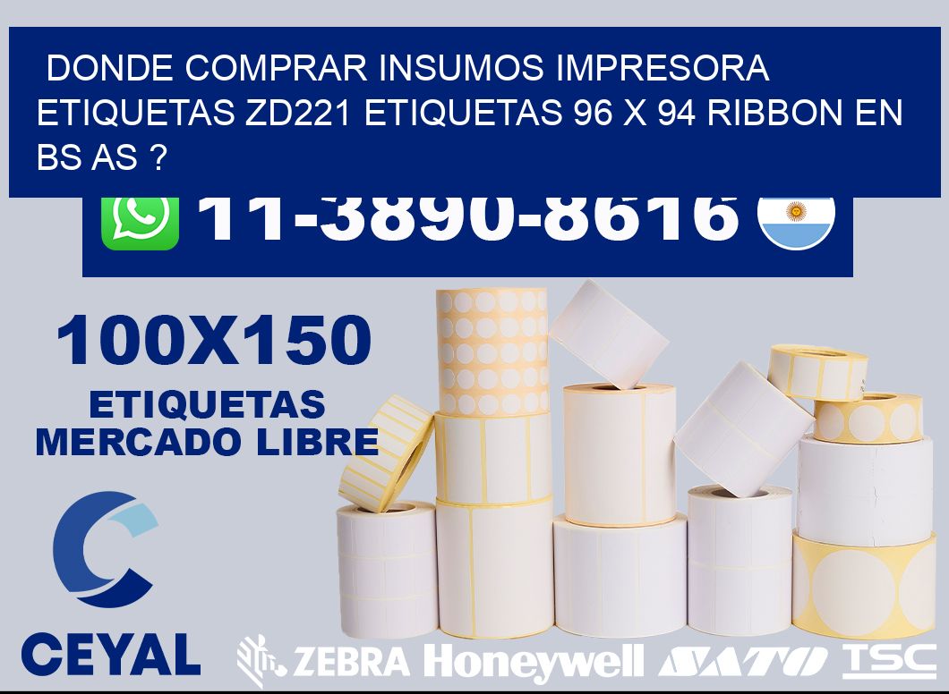 donde comprar insumos impresora etiquetas zd221 etiquetas 96 x 94 ribbon en BS AS ?