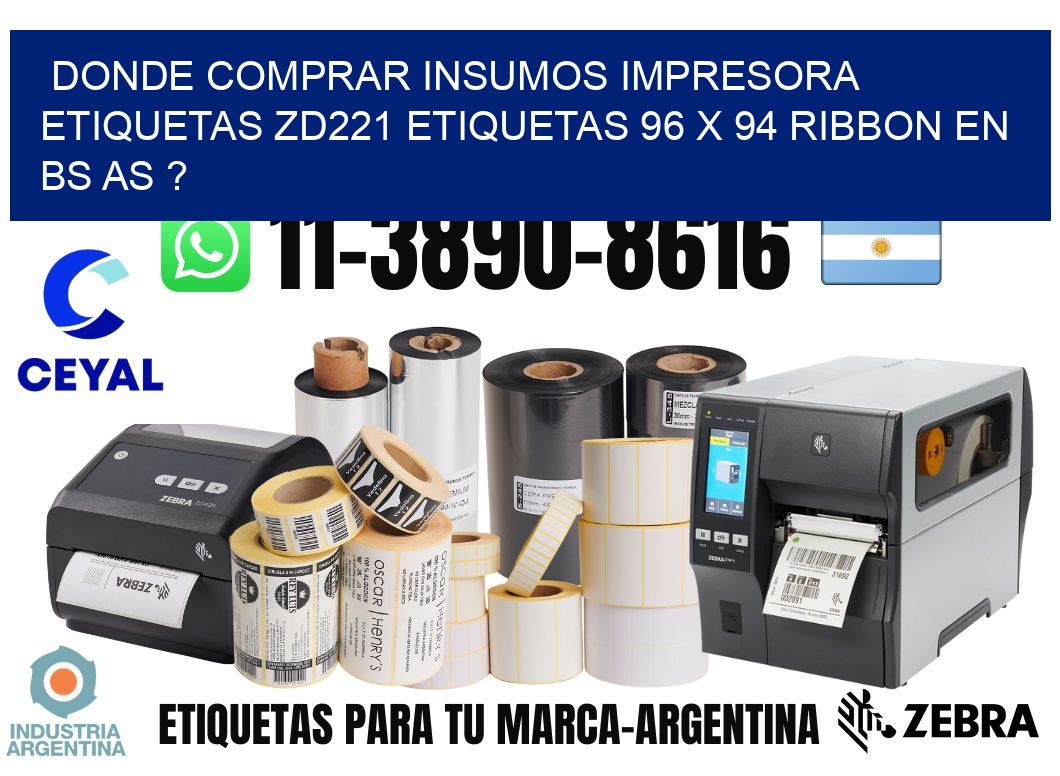 donde comprar insumos impresora etiquetas zd221 etiquetas 96 x 94 ribbon en BS AS ?