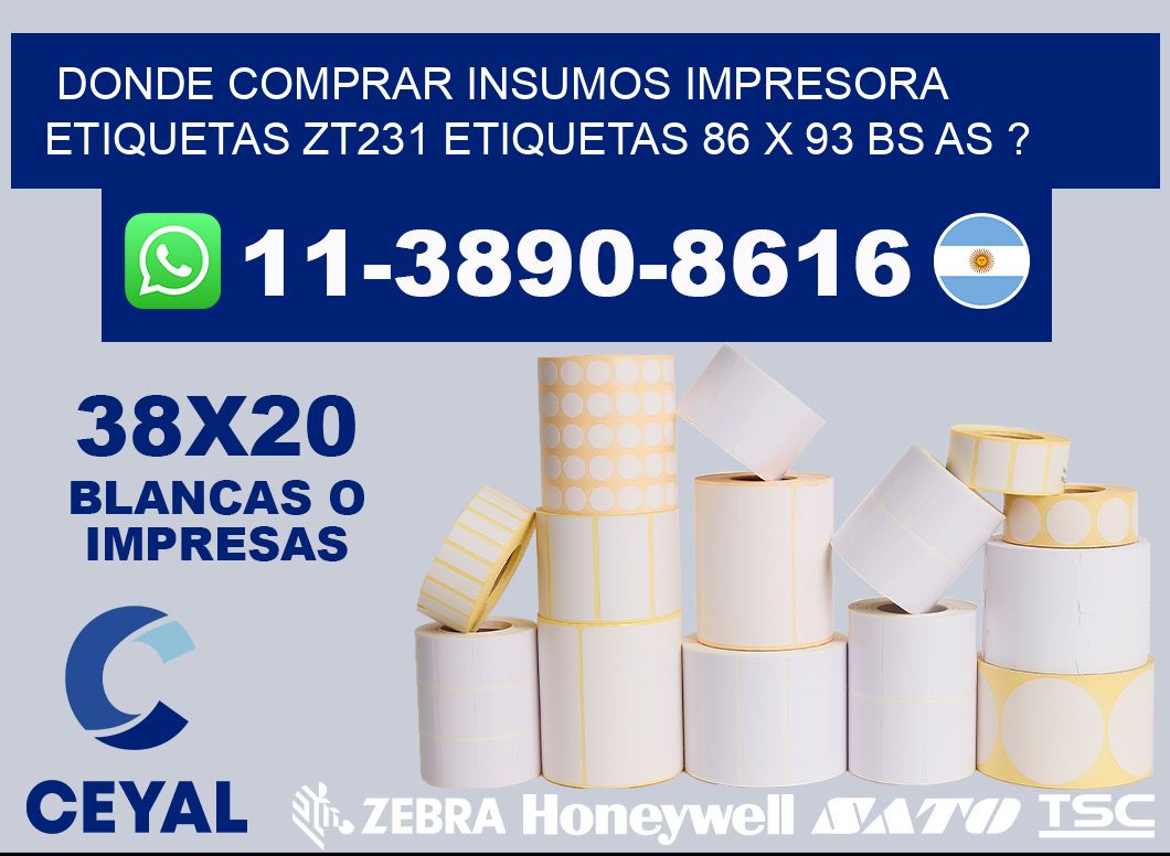 donde comprar insumos impresora etiquetas zt231 etiquetas 86 x 93 BS AS ?