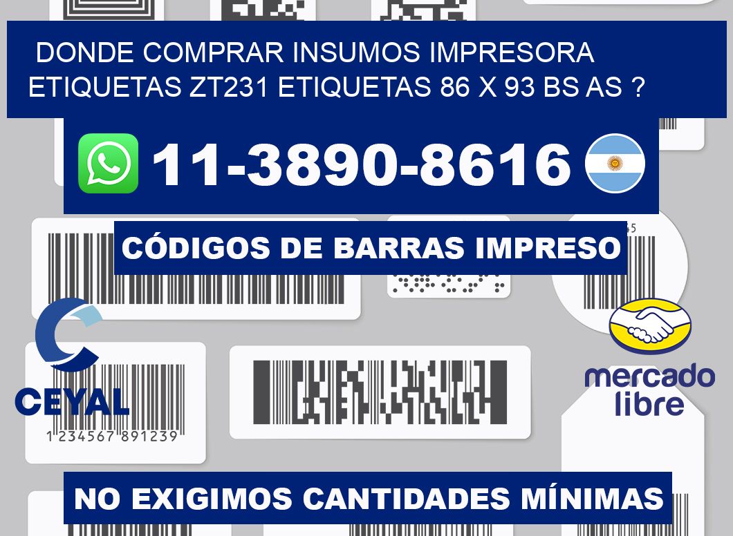 donde comprar insumos impresora etiquetas zt231 etiquetas 86 x 93 BS AS ?
