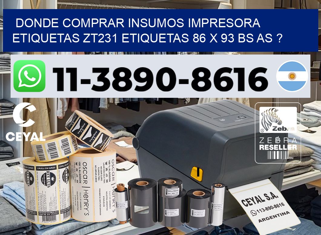 donde comprar insumos impresora etiquetas zt231 etiquetas 86 x 93 BS AS ?